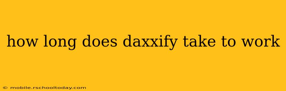 how long does daxxify take to work