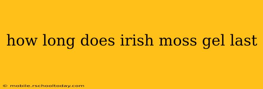 how long does irish moss gel last