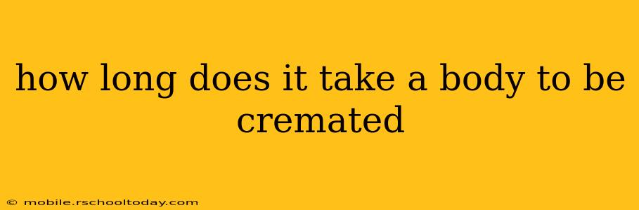 how long does it take a body to be cremated