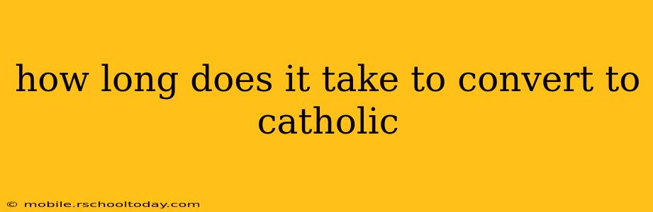 how long does it take to convert to catholic