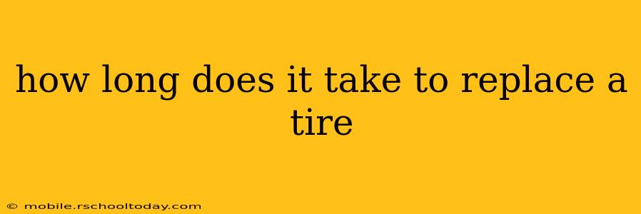 how long does it take to replace a tire
