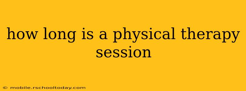 how long is a physical therapy session