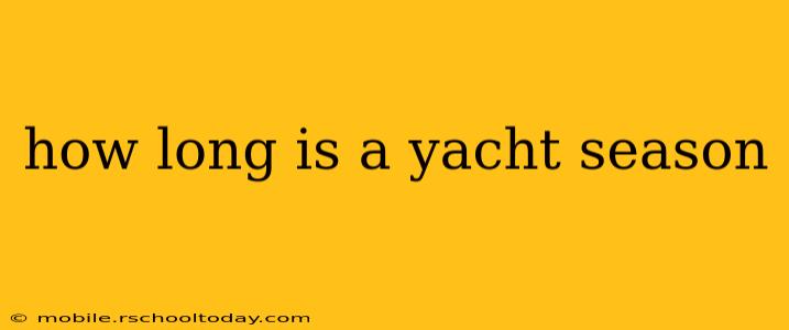 how long is a yacht season