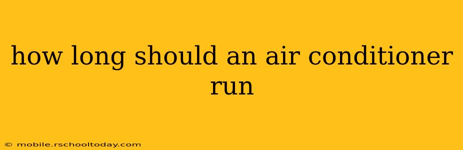 how long should an air conditioner run