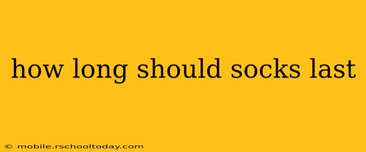 how long should socks last
