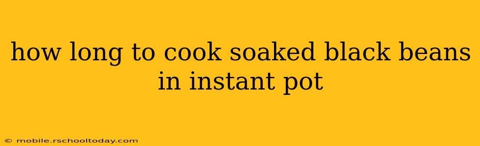 how long to cook soaked black beans in instant pot
