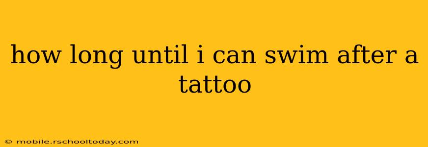 how long until i can swim after a tattoo