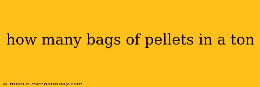 how many bags of pellets in a ton