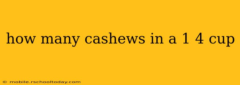 how many cashews in a 1 4 cup
