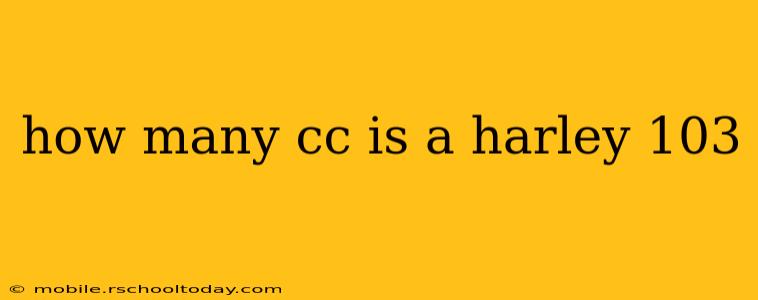 how many cc is a harley 103