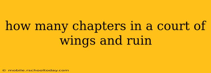 how many chapters in a court of wings and ruin