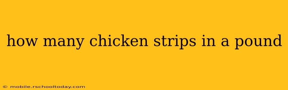 how many chicken strips in a pound