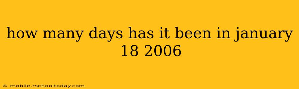 how many days has it been in january 18 2006