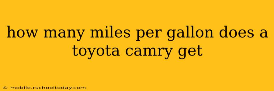 how many miles per gallon does a toyota camry get