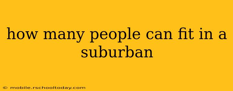 how many people can fit in a suburban