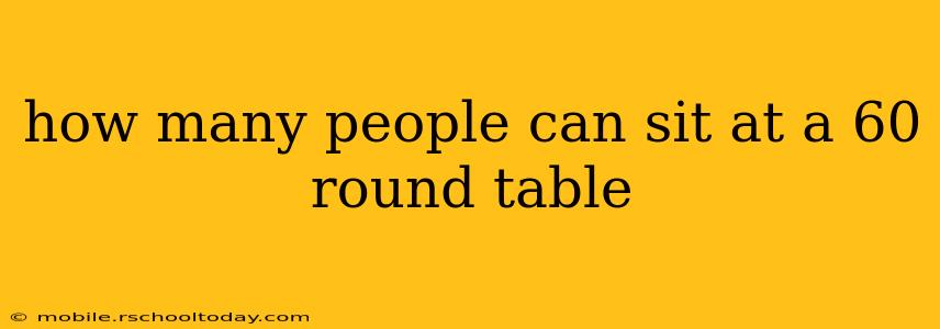 how many people can sit at a 60 round table