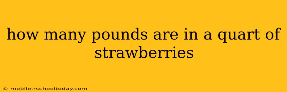 how many pounds are in a quart of strawberries