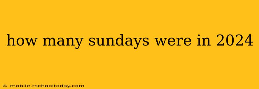 how many sundays were in 2024