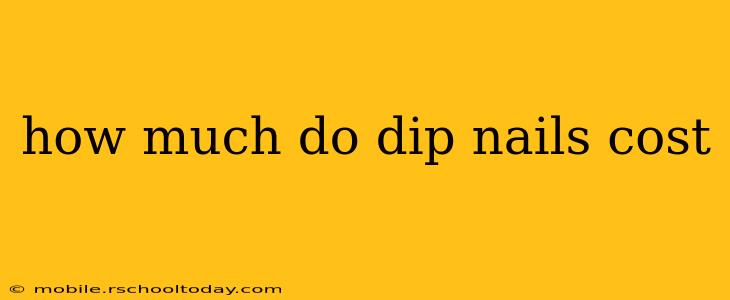 how much do dip nails cost