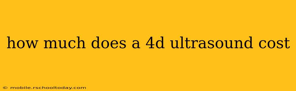 how much does a 4d ultrasound cost