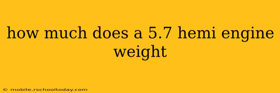 how much does a 5.7 hemi engine weight