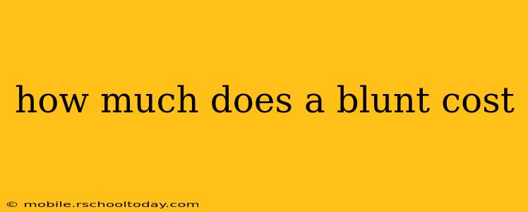 how much does a blunt cost