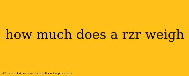 how much does a rzr weigh