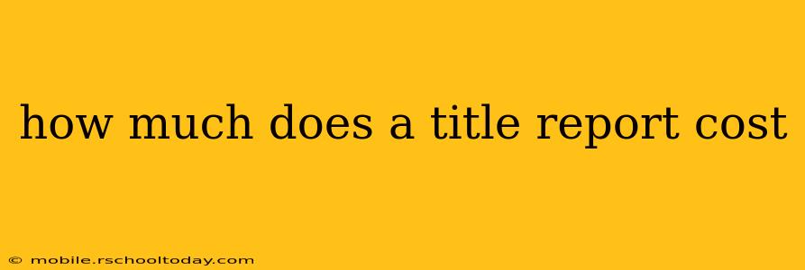 how much does a title report cost