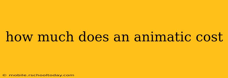 how much does an animatic cost