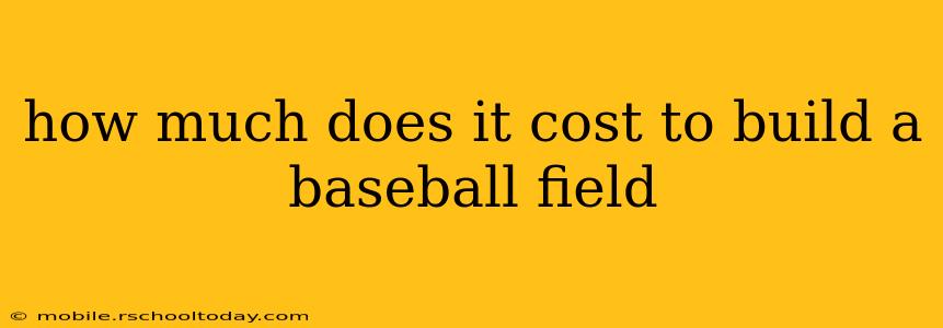 how much does it cost to build a baseball field