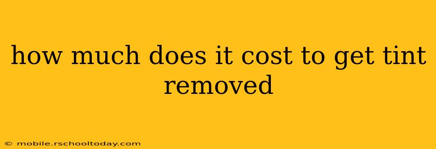 how much does it cost to get tint removed