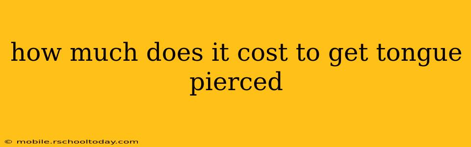 how much does it cost to get tongue pierced