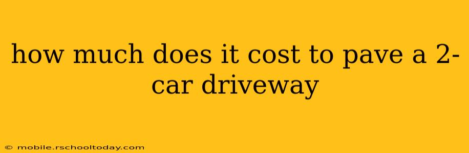 how much does it cost to pave a 2-car driveway