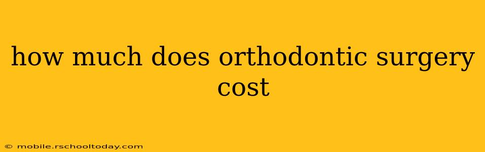 how much does orthodontic surgery cost