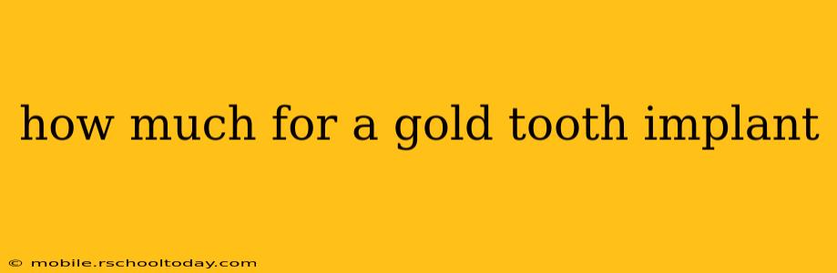 how much for a gold tooth implant
