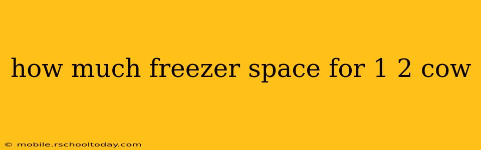 how much freezer space for 1 2 cow