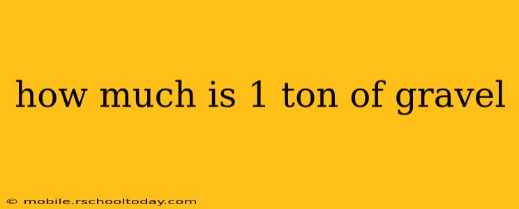 how much is 1 ton of gravel