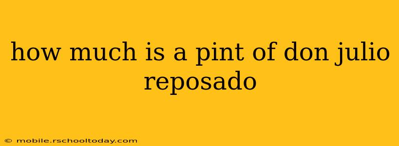 how much is a pint of don julio reposado
