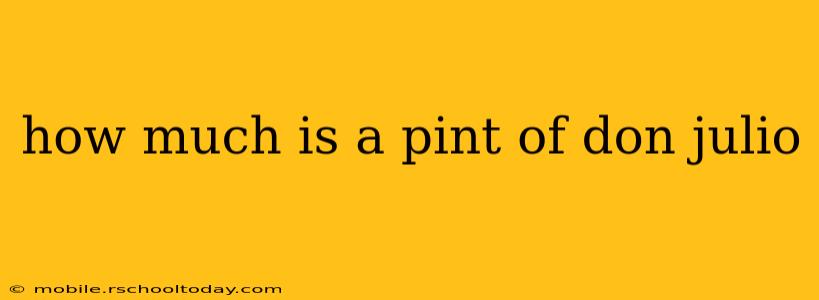 how much is a pint of don julio