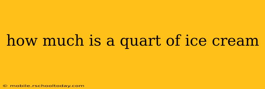 how much is a quart of ice cream