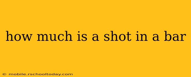 how much is a shot in a bar