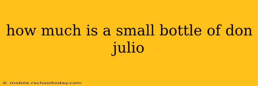 how much is a small bottle of don julio