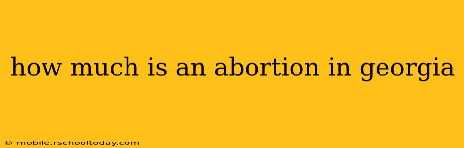 how much is an abortion in georgia