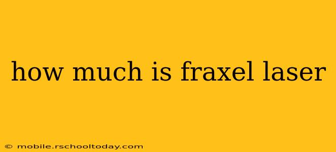 how much is fraxel laser