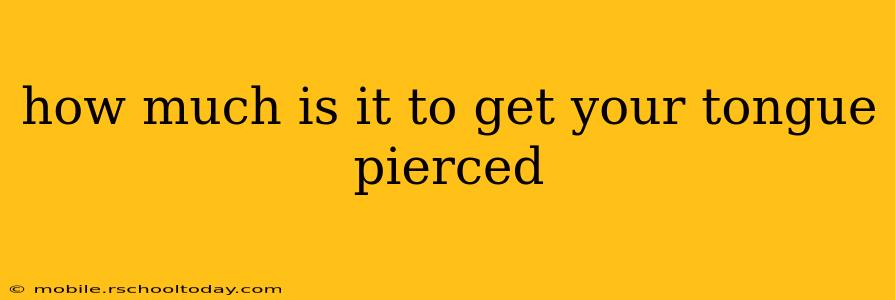 how much is it to get your tongue pierced