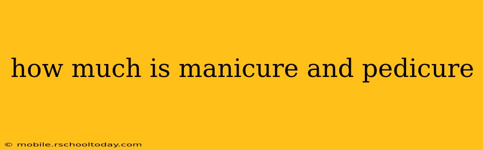 how much is manicure and pedicure
