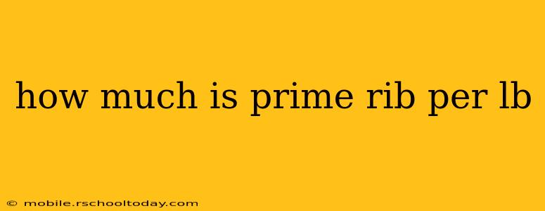 how much is prime rib per lb