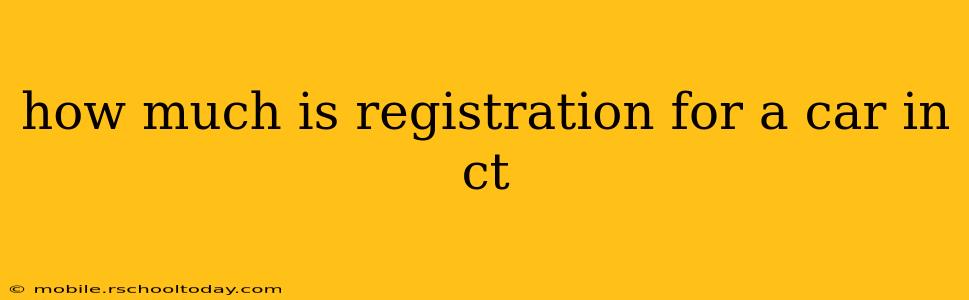how much is registration for a car in ct
