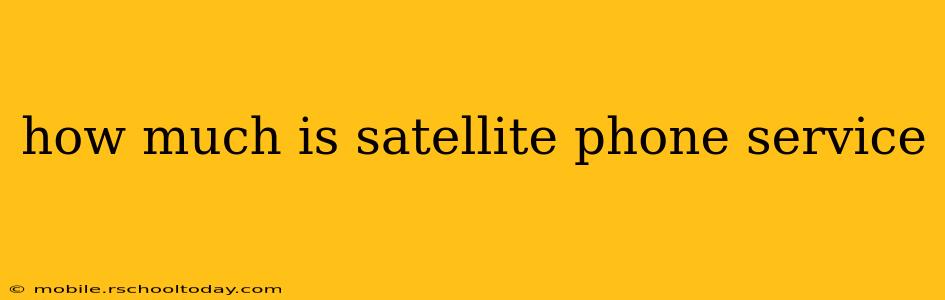 how much is satellite phone service
