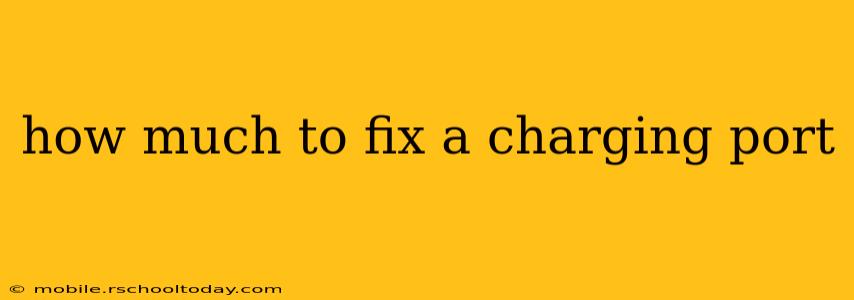 how much to fix a charging port